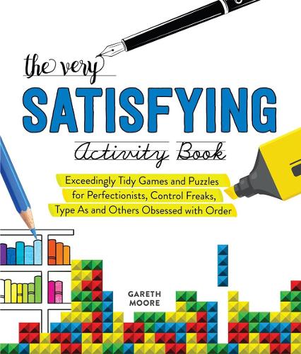 Бумажная книга «The Very Satisfying Activity Book: Exceedingly Tidy Games and Puzzles for Perfectionists, Control Freaks, Type As, and Others Obsessed with Order», автор Гарет Мур - фото №1