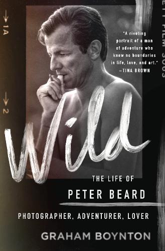 Бумажная книга «Wild: The Life of Peter Beard: Photographer, Adventurer, Lover», автор Грэм Бойнтон - фото №1