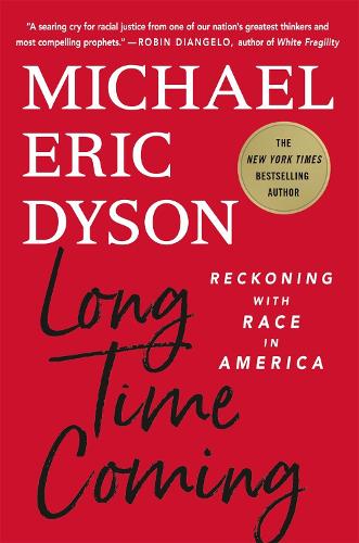 Бумажная книга «Long Time Coming: Reckoning with Race in America», автор Майкл Эрик Дайсон - фото №1