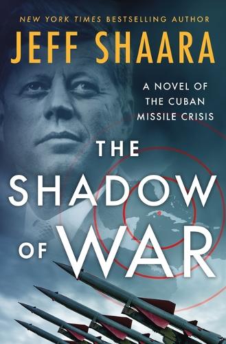 Бумажная книга «The Shadow of War: A Novel of the Cuban Missile Crisis», автор Джефф Шаара - фото №1