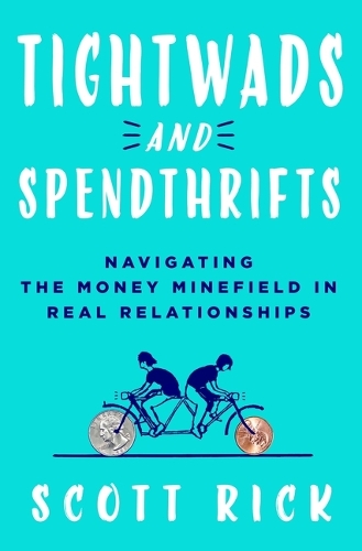 Бумажная книга «Tightwads and Spendthrifts: Navigating the Money Minefield in Real Relationships», автор Скотт Рик - фото №1