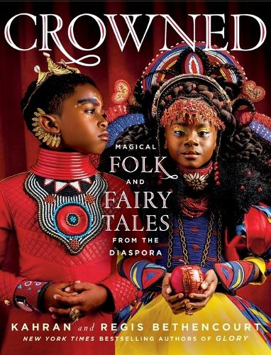 Бумажная книга «CROWNED: Magical Folk and Fairy Tales from the Diaspora», авторов Кахран Бетенкорт, Реджис Бетенкур - фото №1