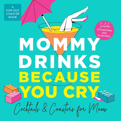 Паперова книга «Mommy Drinks Because You Cry: Cocktails and Coasters for Moms», автор Castle Point Books - фото №1