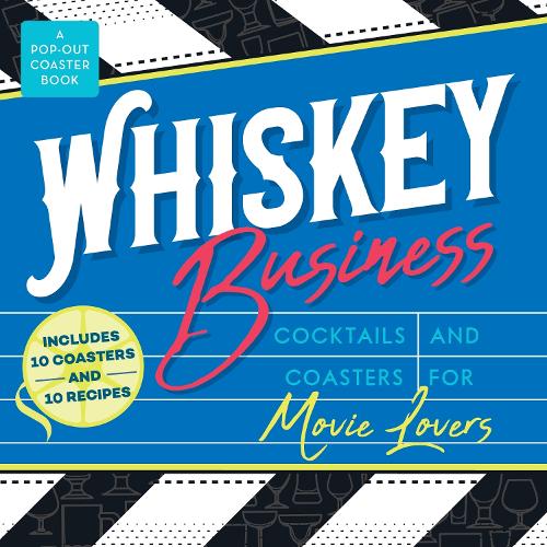 Паперова книга «Whiskey Business: Cocktails and Coasters for Movie Lovers», автор Castle Point Books - фото №1