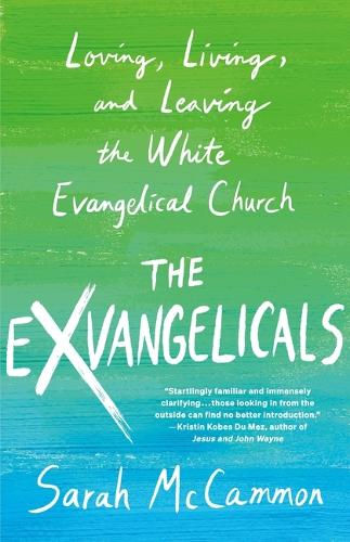 Бумажная книга «The Exvangelicals: Loving, Living, and Leaving the White Evangelical Church», автор Сара МакКаммон - фото №1