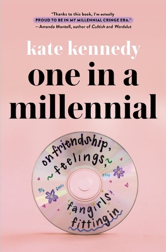Паперова книга «One in a Millennial: On Friendship, Feelings, Fangirls, and Fitting In», автор Кейт Кеннеді - фото №1