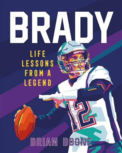 Паперова книга «Brady: Life Lessons From a Legend», автор Брайан Бун - фото №1