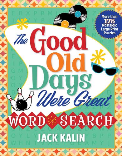 Бумажная книга «The Good Old Days Were Great Word Search: More Than 175 Nostalgic Large-Print Puzzles», автор Джек Калин - фото №1