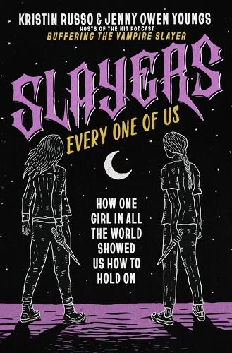 Паперова книга «Slayers, Every One of Us: How One Girl in All the World Showed Us How to Hold On», автор Крістін Руссо - фото №1