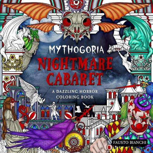Бумажная книга «Mythogoria: Nightmare Cabaret: A Dazzling Horror Coloring Book», автор Фаусто Бьянки - фото №1