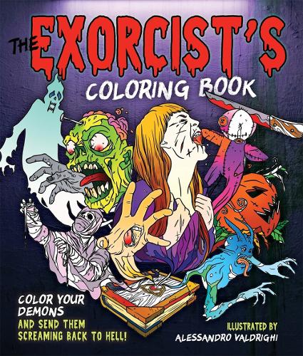 Бумажная книга «The Exorcist's Coloring Book: Color Your Demons and Send Them Screaming Back to Hell!», автор Алессандро Вальдриги - фото №1