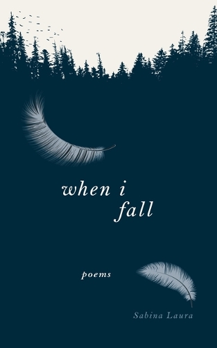 Паперова книга «When I Fall: Poems», автор Сабіна Лаура - фото №1