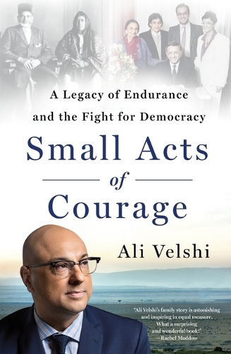 Бумажная книга «Small Acts of Courage: A Legacy of Endurance and the Fight for Democracy», автор Али Велши - фото №1