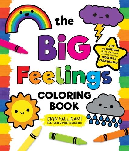 Бумажная книга «The Big Feelings Coloring Book: A Fun and Soothing Social-Emotional Coloring Book for Toddlers and Preschoolers!», автор Эрин Фаллигант - фото №1