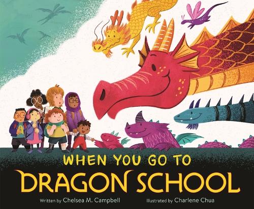 Бумажная книга «When You Go to Dragon School», автор Челси М. Кэмпбелл - фото №1
