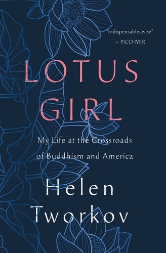 Бумажная книга «Lotus Girl: My Life at the Crossroads of Buddhism and America», автор Хелен Творков - фото №1