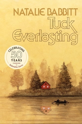 Паперова книга «Tuck Everlasting: 50th Anniversary Edition», автор Наталі Беббіт - фото №1