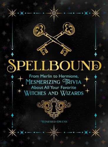 Бумажная книга «Spellbound: From Merlin to Hermione, Mesmerizing Trivia about All Your Favorite Witches and Wizards», автор Ида Ное - фото №1