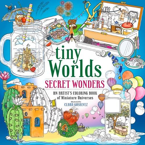 Бумажная книга «Tiny Worlds: Secret Wonders: An Artist's Coloring Book of Miniature Universes», автор Клара Госальвес Сильва - фото №1