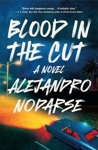 Паперова книга «Blood in the Cut: A Novel», автор Алехандро Нодарсе - фото №1