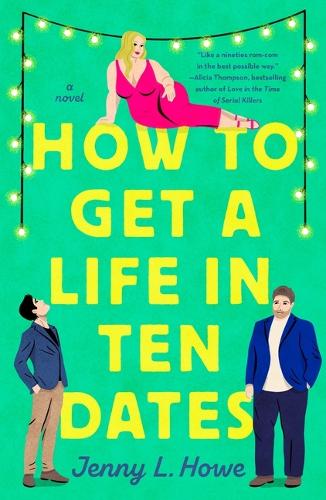 Паперова книга «How to Get a Life in Ten Dates», автор Дженні Л. Хоу - фото №1