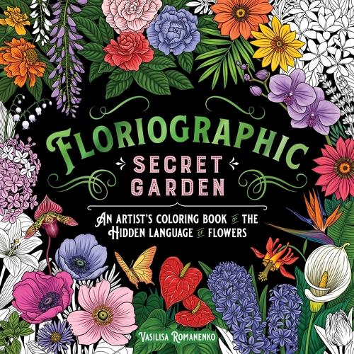 Бумажная книга «Floriographic: Secret Garden: An Artist's Coloring Book of the Hidden Language of Flowers» - фото №1