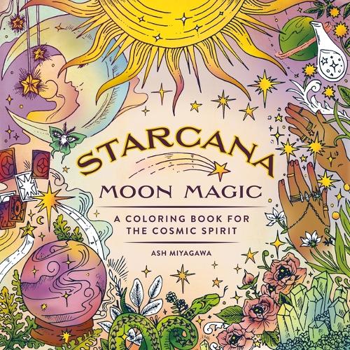 Бумажная книга «Starcana: Moon Magic: A Coloring Book for the Cosmic Spirit», автор Эш Миягава - фото №1