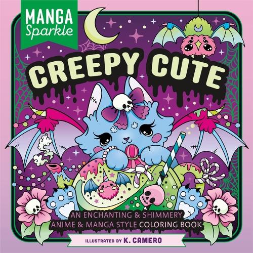 Бумажная книга «Manga Sparkle: Creepy Cute: An Enchanting & Shimmery Anime & Manga Style Coloring Book», автор К. Камеро - фото №1
