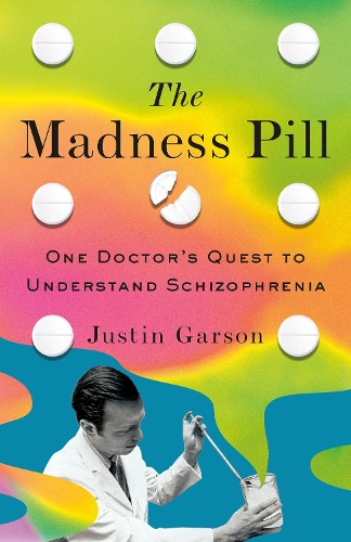 Paper book «The Madness Pill: One Doctor's Quest to Understand Schizophrenia», author Justin Garson - фото №1