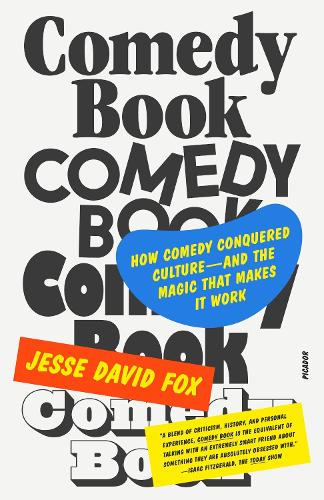 [object Object] «Comedy Book: How Comedy Conquered Culture–and the Magic That Makes It Work», автор Джесси Дэвид Фокс - фото №1