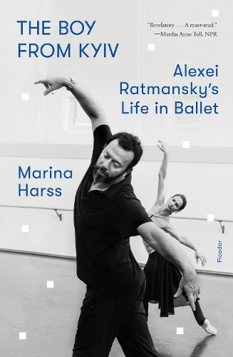 Бумажная книга «The Boy from Kyiv: Alexei Ratmansky's Life in Ballet», автор Марина Харсс - фото №1