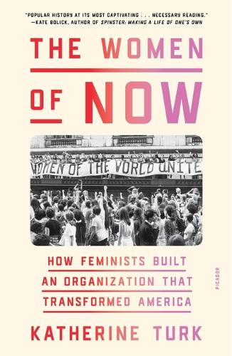 Бумажная книга «The Women of NOW: How Feminists Built an Organization That Transformed America», автор Кэтрин Тюрк - фото №1