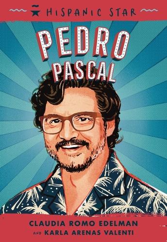 Бумажная книга «Hispanic Star: Pedro Pascal», авторов Клаудия Ромо Эдельман, Карла Аренас Валенти - фото №1