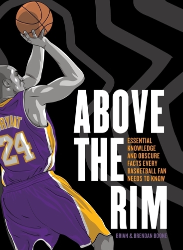 [object Object] «Above the Rim: Essential Knowledge and Obscure Facts Every Basketball Fan Needs to Know», автор Брайан Бун - фото №1