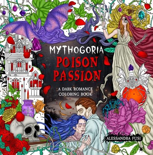 Бумажная книга «Mythogoria: Poison Passion: A Dark Romance Coloring Book», автор Алессандра Фузи - фото №1