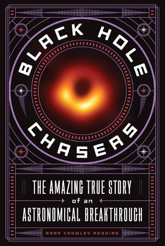 Бумажная книга «Black Hole Chasers: The Amazing True Story of an Astronomical Breakthrough», автор Анна Кроули Реддинг - фото №1