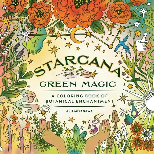 Бумажная книга «Starcana: Green Magic: A Coloring Book of Botanical Enchantment», автор Эш Миягава - фото №1