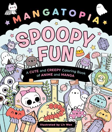 Бумажная книга «Mangatopia: Spoopy Fun: A Cute and Creepy Coloring Book of Anime and Manga», автор Лив Ван - фото №1