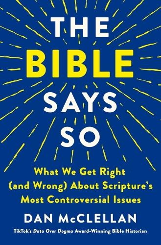 Паперова книга «The Bible Says So: What We Get Right (and Wrong) About Scripture’s Most Controversial Issues», автор Ден Макклелан - фото №1