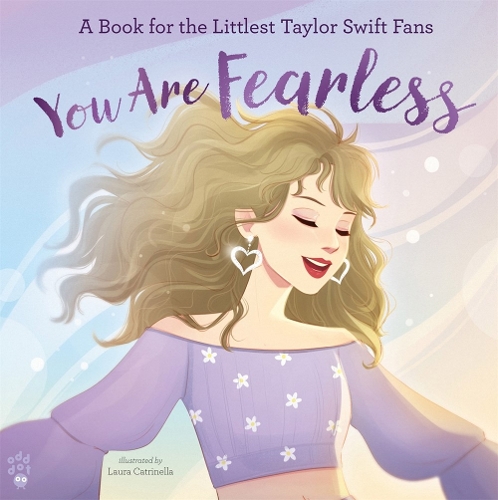 Паперова книга «You Are Fearless: A Book for the Littlest Taylor Swift Fans», автор Одд Дот - фото №1