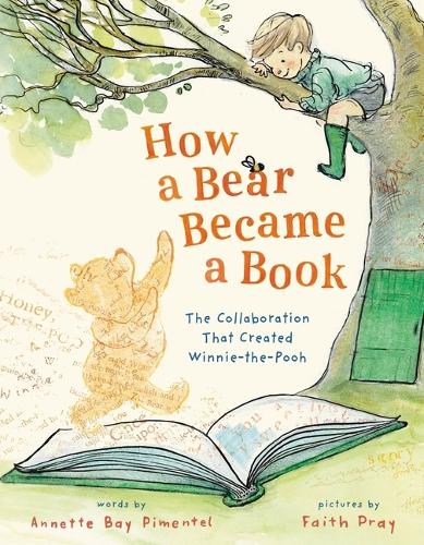 Бумажная книга «How a Bear Became a Book: The Collaboration That Created Winnie-the-Pooh», автор Аннетт Бэй Пиментел - фото №1