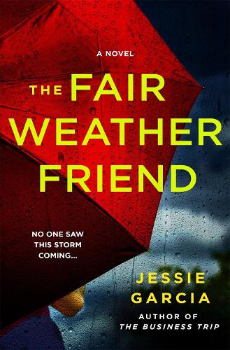Паперова книга «The Fair-Weather Friend: A Novel», автор Джессі Гарсія - фото №1