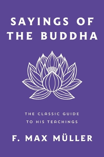 [object Object] «Sayings of the Buddha: The Classic Guide to His Teachings», автор Ф. Макс Мюллер - фото №1