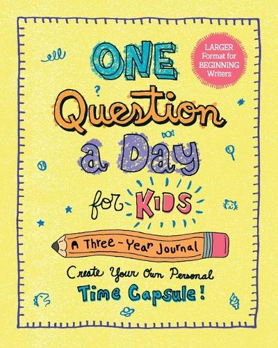 Бумажная книга «One Question a Day for Kids (Large Format): A 3-Year Journal: Create Your Own Personal Time Capsule», автор Эме Чейз - фото №1
