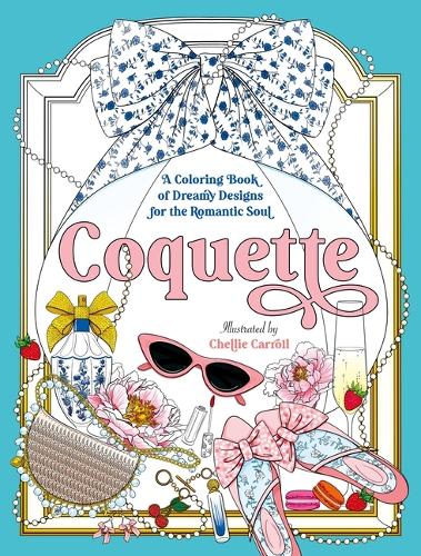 Бумажная книга «Coquette: A Coloring Book of Dreamy Designs for the Romantic Soul», автор Челли Кэрролл - фото №1