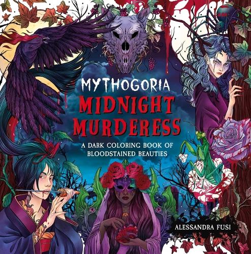 Бумажная книга «Mythogoria: Midnight Murderess: A Dark Coloring Book of Bloodstained Beauties», автор Алессандра Фузи - фото №1