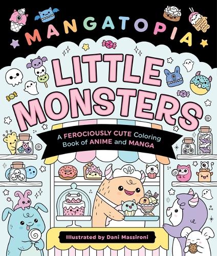 Бумажная книга «Mangatopia: Little Monsters: A Ferociously Cute Coloring Book of Anime and Manga», автор Даниэла Массирони - фото №1
