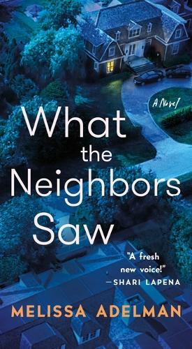 Паперова книга «What the Neighbors Saw: A Novel», автор Мелісса Адельман - фото №1