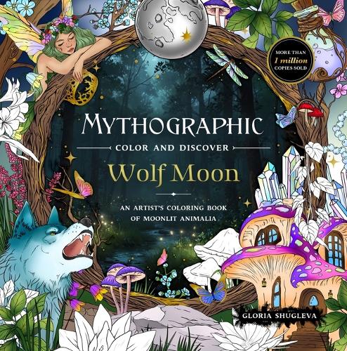 Бумажная книга «Mythographic Color and Discover: Wolf Moon: An Artist’s Coloring Book of Moonlit Animalia», автор Глория Шуглева - фото №1
