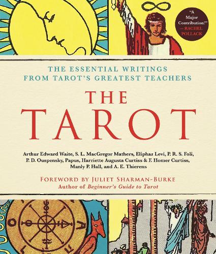 Бумажная книга «The Tarot: A Collection of Secret Wisdom from Tarot's Mystical Origins», авторов А. Э. Тиренс, Артур Эдвард Уэйт, Элифаз Леви, Ф. Хомер Кертисс, Харриет Августа Кертисс, Манли П. Холл, П. Д. Успенский, П. Р. С. Фоли, Папус, С. Л. Макгрегор Мазерс - фото №1